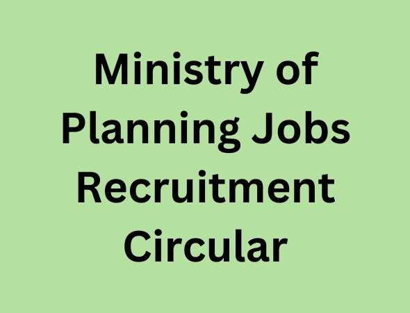Ministry of Planning Jobs Recruitment Circular