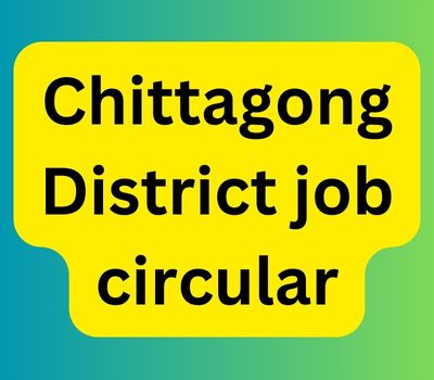 Chittagong District job circular