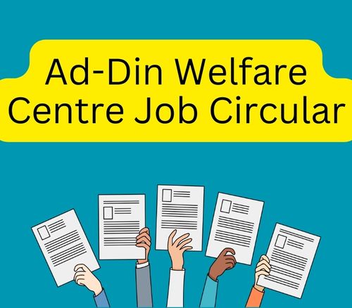 Ad-Din Welfare Centre Job Circular