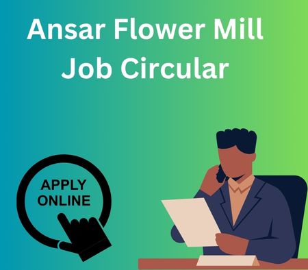 Ansar Flower Mill Job Circular