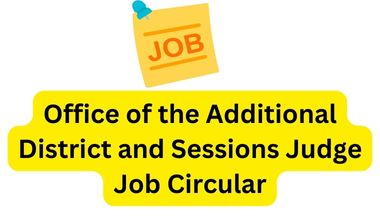 Office of the Additional District and Sessions Judge Job Circular