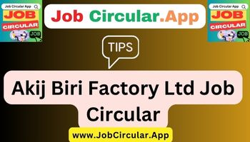Akij Biri Factory Ltd Job Circular 2023