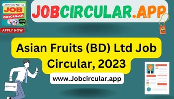 Asian Fruits (BD) Ltd Job Circular, 2023