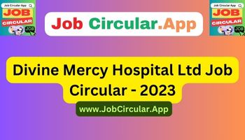 Divine Mercy Hospital Ltd Job Circular