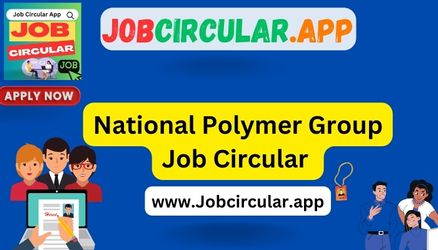 National Polymer Group Job Circular BD