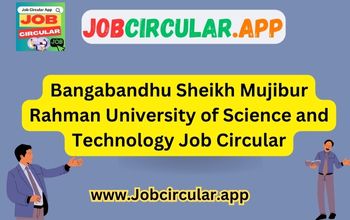 Bangabandhu Sheikh Mujibur Rahman University of Science and Technology Job Circular
