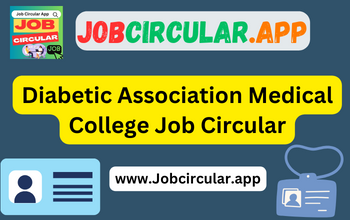 Diabetic Medical College Job Circular