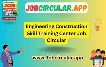 Engineering Construction Skill Training Center Job Circular