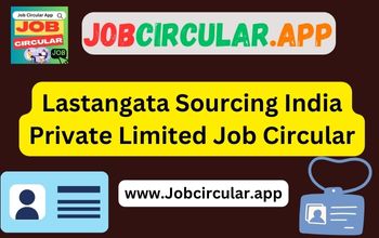Lastangata Sourcing India Private Limited Job Circular