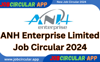 ANH Enterprise Limited Job Circular 2024