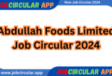 Abdullah Foods Limited Job Circular 2024