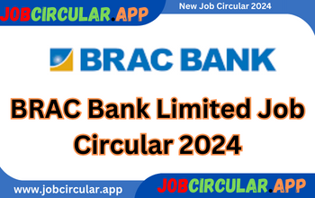 BRAC Bank Limited Job Circular 2024