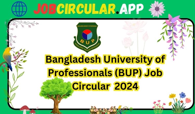 Bangladesh University of Professionals (BUP) Job Circular 2024