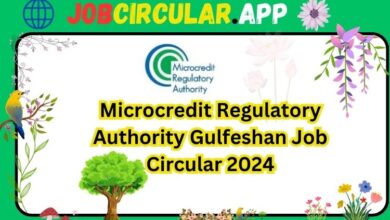 Microcredit Regulatory Authority Gulfeshan Job Circular 2024