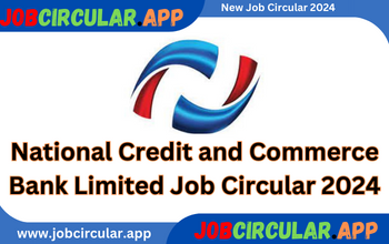 National Credit and Commerce Bank Limited Job Circular 2024